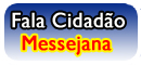 Espa&ccedil;o Fala Cidad&atilde;o - http://www.portalmessejana.com.br